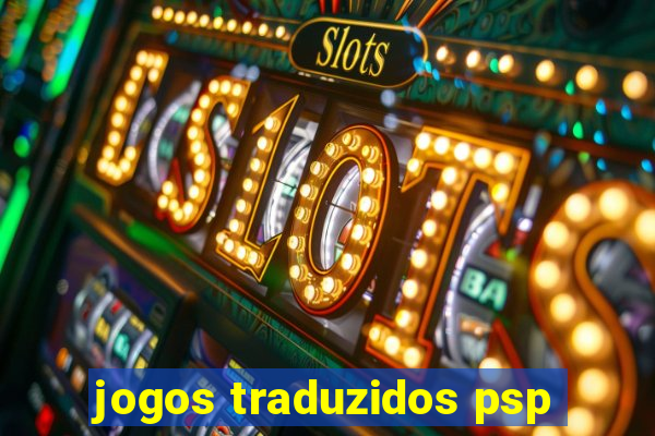 jogos traduzidos psp